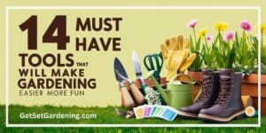 14 Must-Have Tools That Will Make Gardening Easier and More Fun